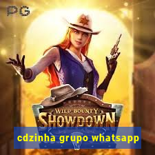 cdzinha grupo whatsapp